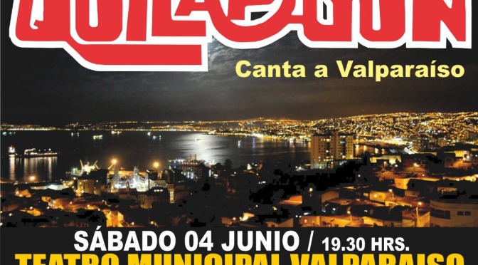 Quilapayún canta a Valparaíso – SAB/04/JUN 19:30 hrs., Teatro Municipal de Valparaíso